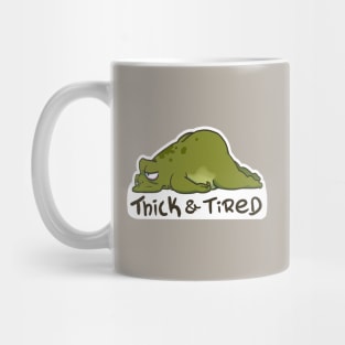 Thicc and Tired Mug